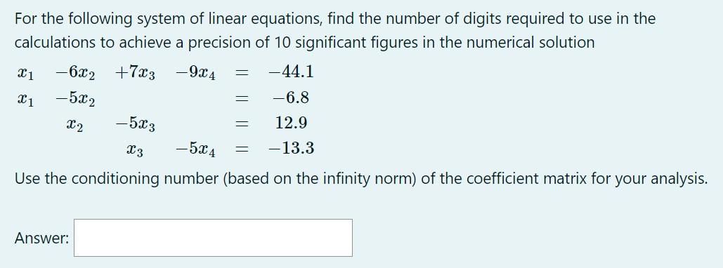 For The Following System Of Linear Equations Find The Number Of Digits Required To Use In The Calculations To Achieve A 1