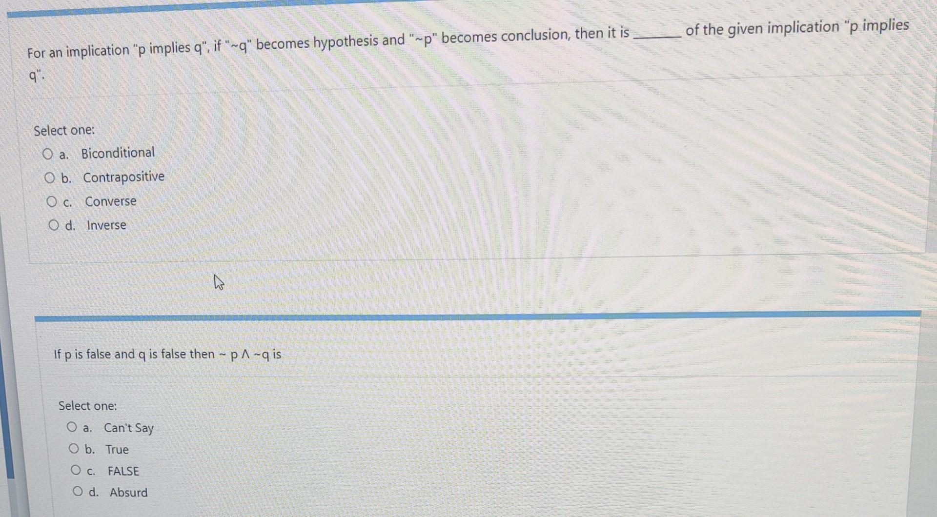 For An Implication P Implies Q If Q Becomes Hypothesis And P Becomes Conclusion Then It Is Q Select One O A 1