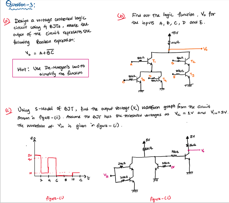 Question 3 Find Out The Logic Function Vo For The Inputs A B C D And E 5v Design A Voltage Contorled Logic Cir 1