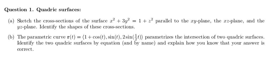 Question 1 Quadric Surfaces A Sketch The Cross Sections Of The Surface X 3y 1 Z Parallel To The Xy Plane T 1