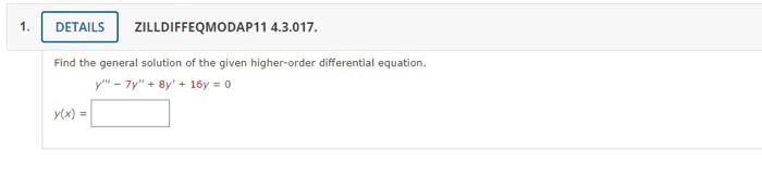 1 Details Zilldiffeqmodap11 4 3 017 Find The General Solution Of The Given Higher Order Differential Equation Y 7y 1