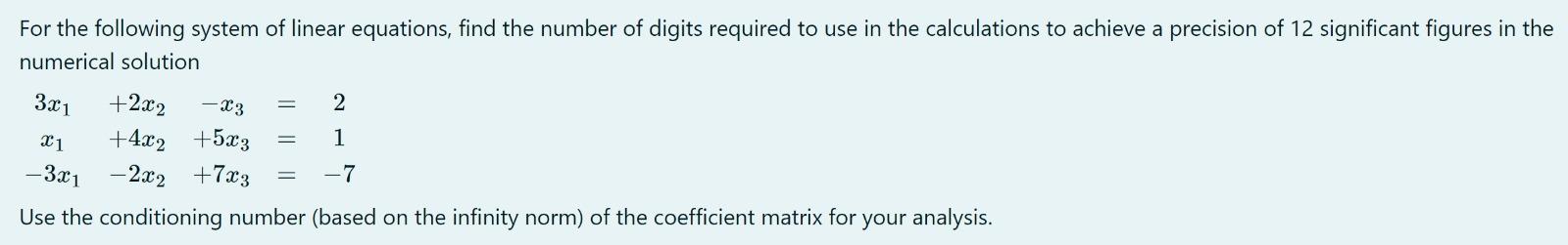 For The Following System Of Linear Equations Find The Number Of Digits Required To Use In The Calculations To Achieve A 1