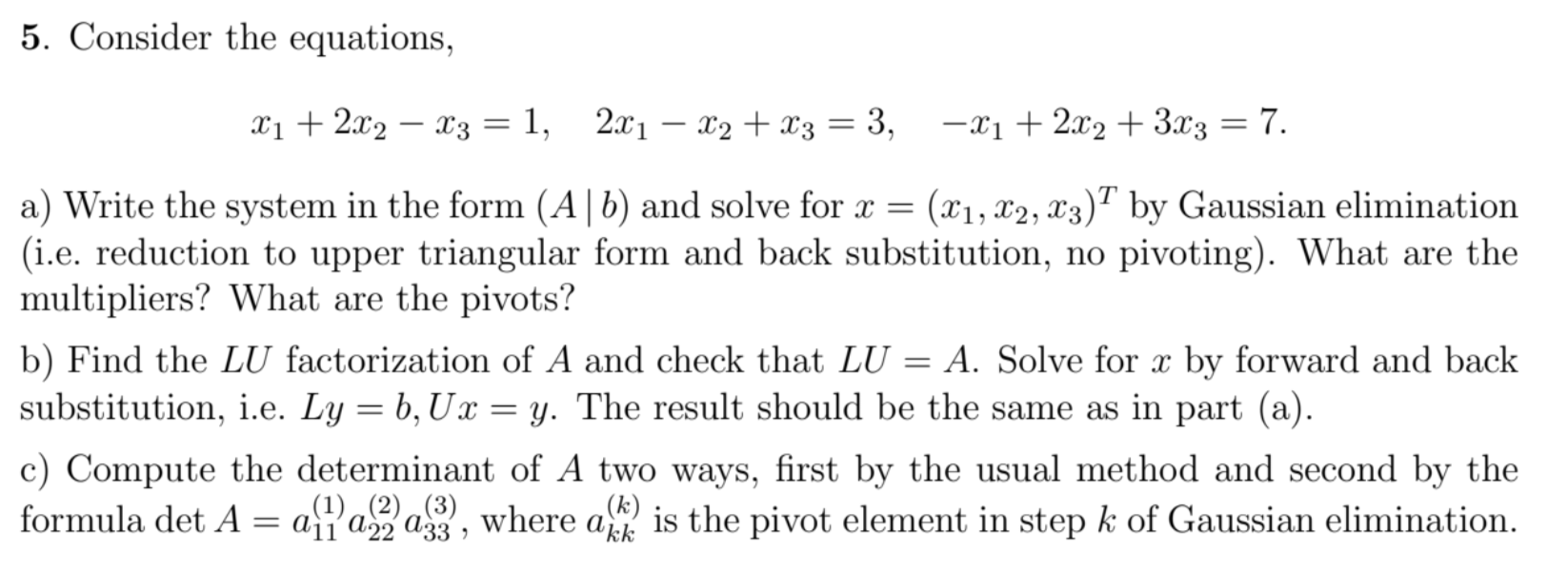 5 Consider The Equations X 2x2 X3 1 2x X2 X3 3 X 2x2 3x3 7 A Write The System In The Form A 1