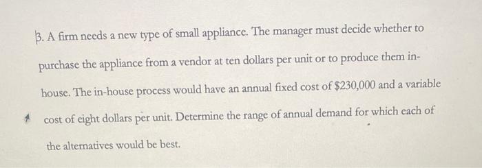 3 A Firm Needs A New Type Of Small Appliance The Manager Must Decide Whether To Purchase The Appliance From A Vendor A 1