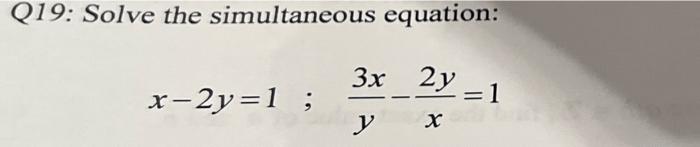 Q19 Solve The Simultaneous Equation 3x 2y Y X 2y 1 1 1