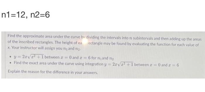 N1 12 N2 6 Find The Approximate Area Under The Curve By Dividing The Intervals Into N Subintervals And Then Adding Up T 1