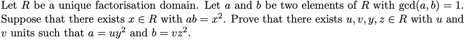 Let R Be A Unique Factorisation Domain Let A And B Be Two Elements Of R With Gcd A B 1 Suppose That There Exists X 1