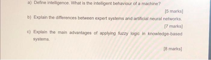 A Define Intelligence What Is The Intelligent Behaviour Of A Machine 5 Marks B Explain The Differences Between Exp 1