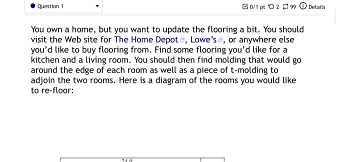 Question 1 0 1 Pt 299 Details You Own A Home But You Want To Update The Flooring A Bit You Should Visit The Web Site 1
