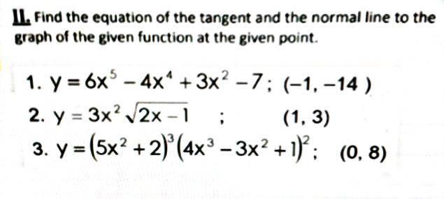 Ii Find The Equation Of The Tangent And The Normal Line To The Graph Of The Given Function At The Given Point 1 Y 6 1