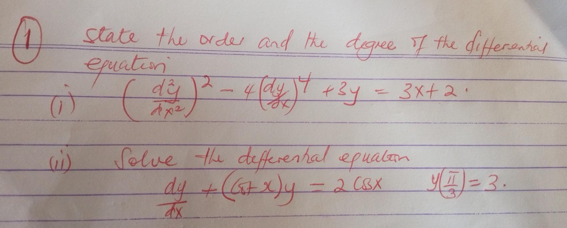 D 1 State The Order And The Degree Of The Differential Equation T Day 4 Dy 4 3y 3x 2 Solve The Different 1