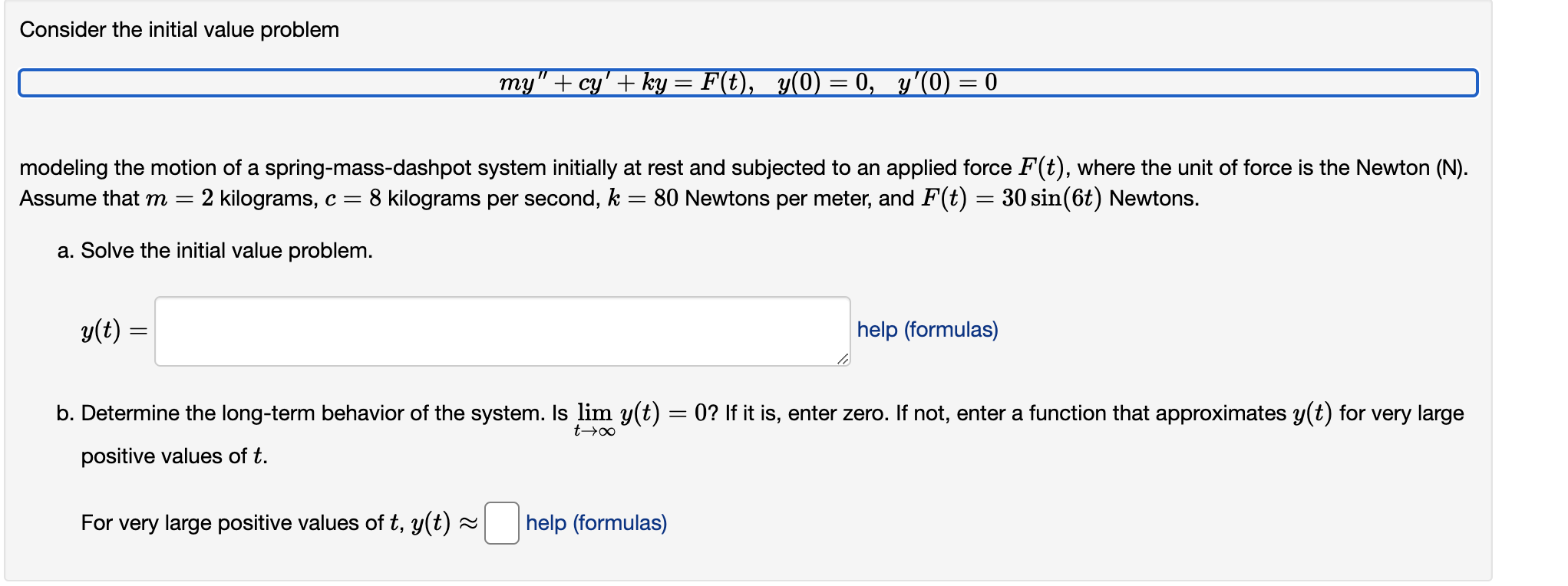 Consider The Initial Value Problem My Cy Ky F T Y 0 0 Y 0 0 Modeling The Motion Of A Spring Mass Dash 1