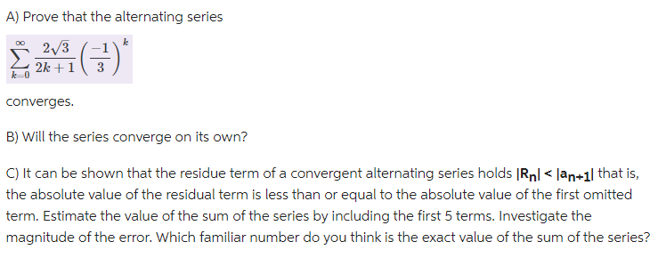 A Prove That The Alternating Series K 7 2 3 2k 1 Converges B Will The Series Converge On Its Own C It Can 1