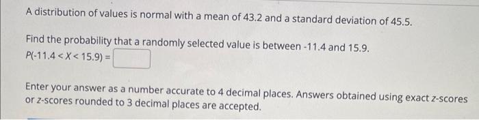 A Distribution Of Values Is Normal With A Mean Of 43 2 And A Standard Deviation Of 45 5 Find The Probability That A Ran 1