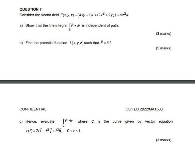 Question 7 Consider The Vector Field F X Y Z 4xy 1 2x 2y 9z K A Show That The Line Integral F Dr Is 1
