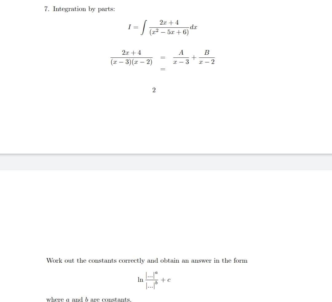 7 Integration By Parts I 1 2x 4 R2 5r 6 2x 4 X 3 X 2 Where A And B Are Constants In 2 Dr 16 1