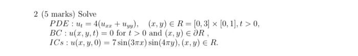 2 5 Marks Solve Pde 4 X Y X Y R 0 3 0 1 T 0 Bc U X Y T 0 For T 0 And X Y Or U X 1