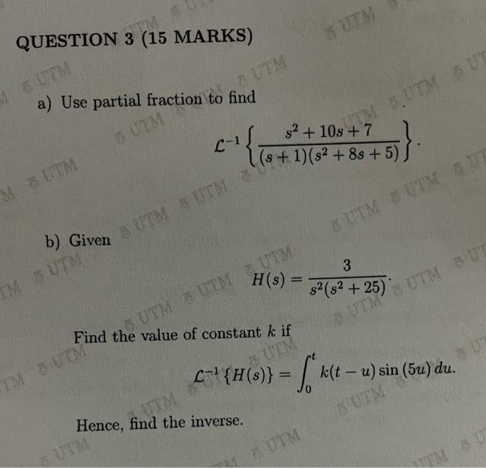 Question 3 15 Marks Tm S M 3 Utm A Use Partial Fraction To Find Utm Mutm C 1 C 10 B Given Utm Utm 30 Tm Utm T 1