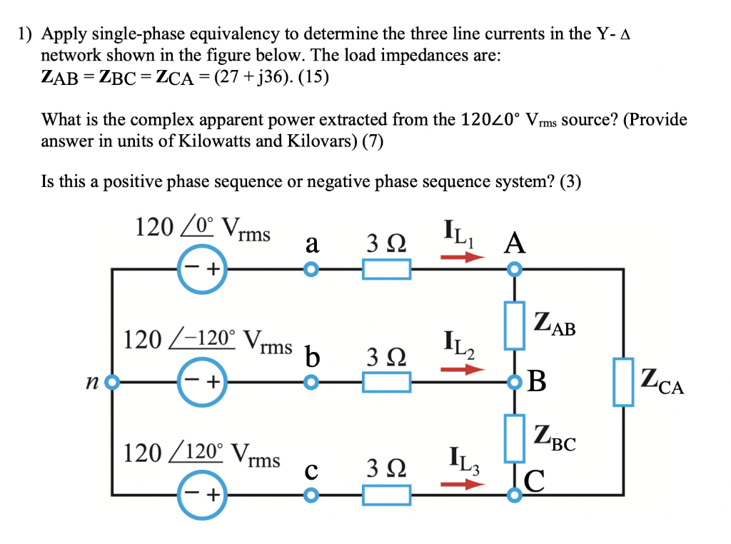 1 Apply Single Phase Equivalency To Determine The Three Line Currents In The Y A Network Shown In The Figure Below Th 1