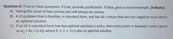 Question 6 True Or False Questions If True Provide Justification If False Give A Counterexample 9 Marks A Takin 1