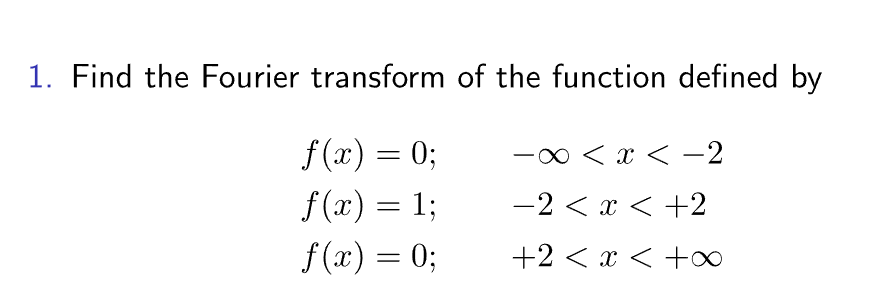 1 Find The Fourier Transform Of The Function Defined By F X 0 F X 1 F X 0 X 2 2 X 2 2 X 1