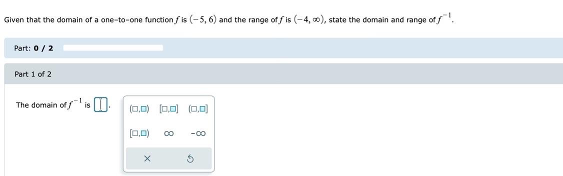 Given That The Domain Of A One To One Function Fis 5 6 And The Range Of F Is 4 0 State The Domain And Range Of 1