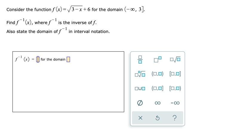 Consider The Function F X 3 X 6 For The Domain 3 Find F X Where F Is The Inverse Of F Also State The Domai 1