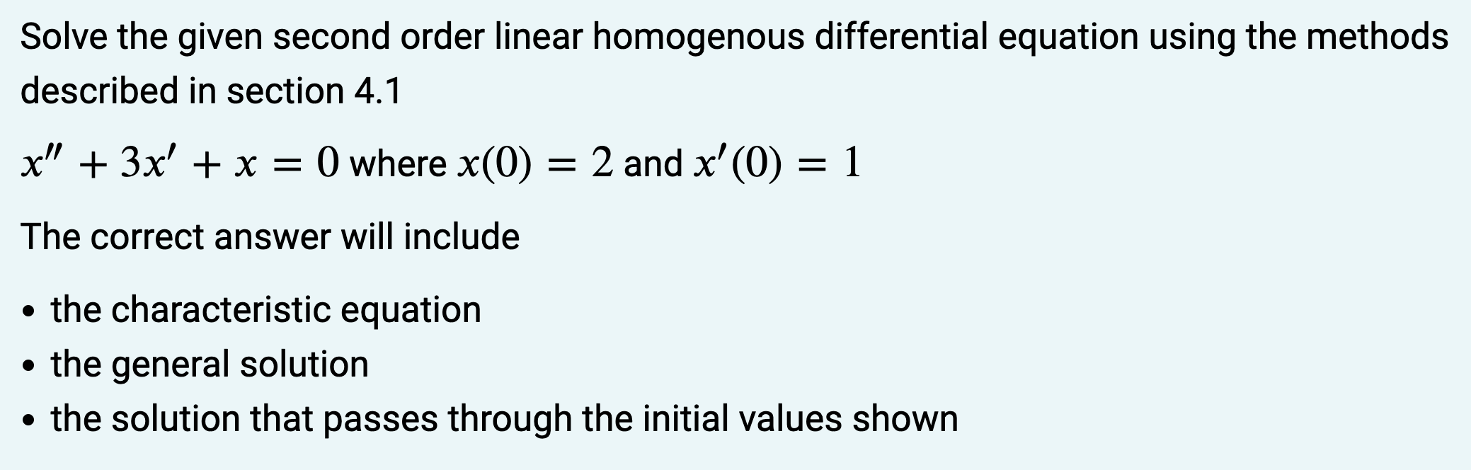 Solve The Given Second Order Linear Homogenous Differential Equation Using The Methods Described In Section 4 1 X 3x 1