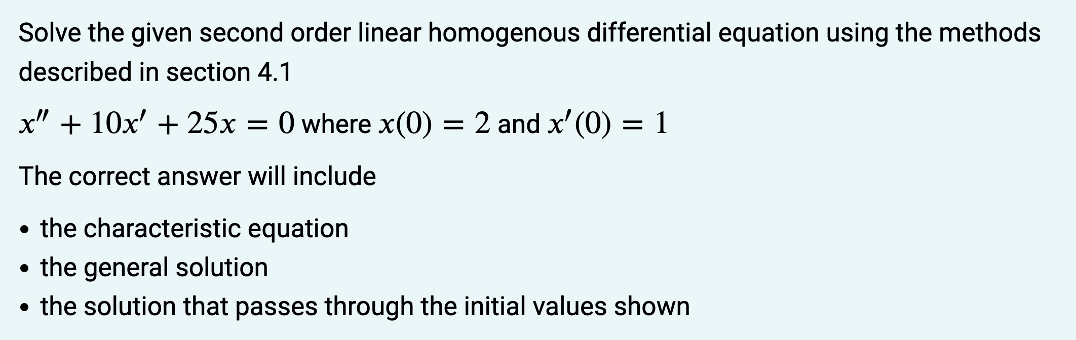 Solve The Given Second Order Linear Homogenous Differential Equation Using The Methods Described In Section 4 1 X 10x 1