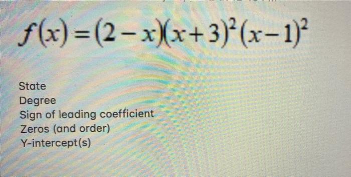 F X 2 X X 3 X 1 State Degree Sign Of Leading Coefficient Zeros And Order Y Intercept S 1