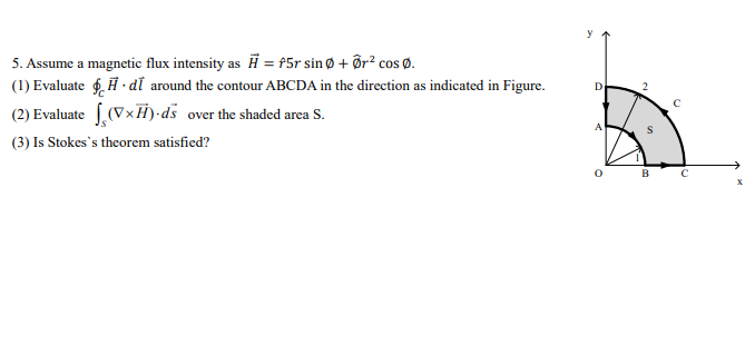 D 2 5 Assume A Magnetic Flux Intensity As 7 F5r Sin O Or2 Coso 1 Evaluate Dl Around The Contour Abcda In The D 1