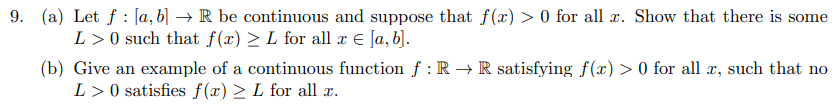 9 A Let F A B R Be Continuous And Suppose That F X 0 For All X Show That There Is Some L 0 Such That F X 1