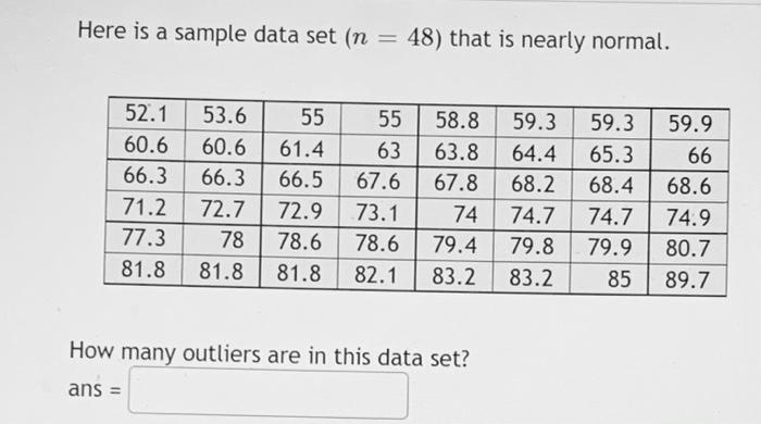 Here Is A Sample Data Set N 48 That Is Nearly Normal 52 1 53 6 55 61 4 63 63 8 64 4 60 6 60 6 66 3 66 3 66 5 67 6 6 1