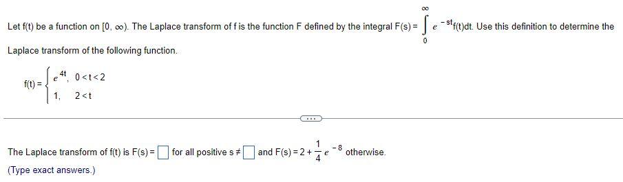 Let F T Be A Function On 0 The Laplace Transform Of F Is The Function F Defined By The Integral F S Sestf T Dt 1
