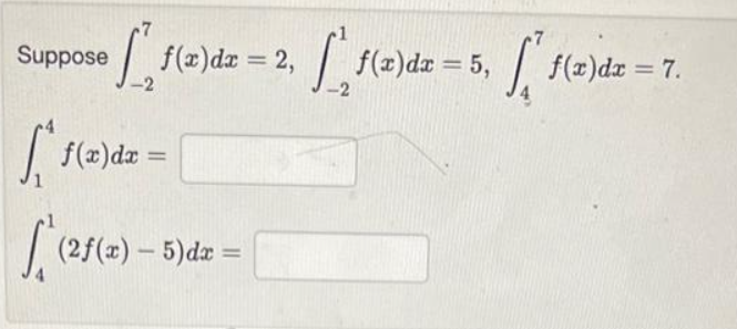Suppose 1 2 Dz 2 F 2 Dz 5 F 2 Dz 7 F X Dx 2 Dx F X Dx 21 2 2f X 5 Dx 1