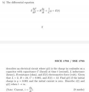 B The Differential Equation Dq Dra R Dt 1 79 E T Ssce 1793 Sse 1793 Describes An Electrical Circuit Where Q T Is Th 1