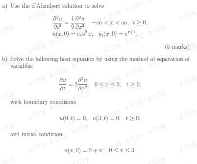 A Use The D Alembert Solution To Solve Fu 18 9t 982 1 0 Cos 1 4 1 0 1 5 Marks B Solve The Following He 1