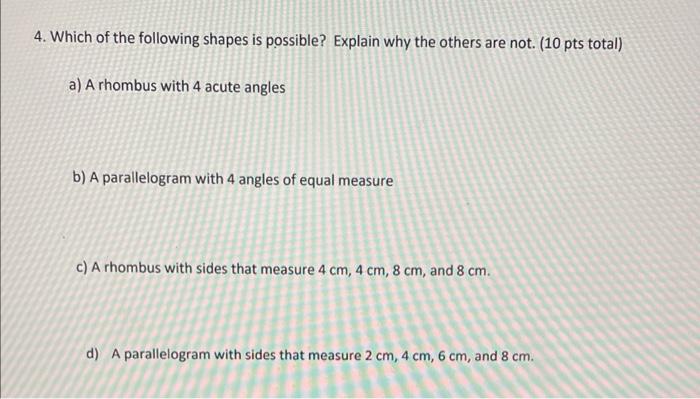 4 Which Of The Following Shapes Is Possible Explain Why The Others Are Not 10 Pts Total A A Rhombus With 4 Acute A 1