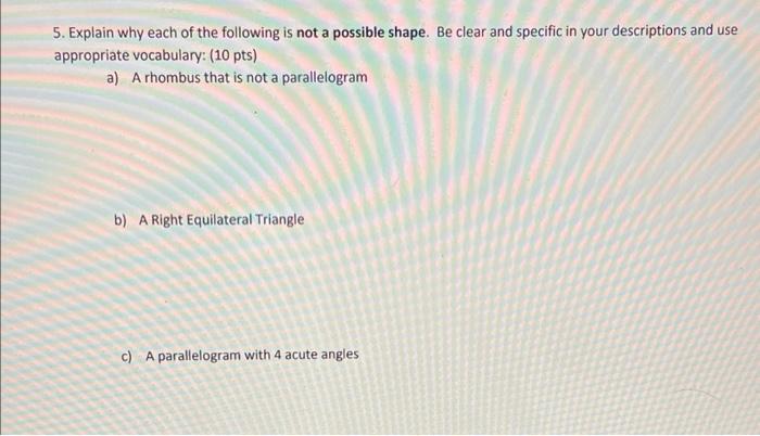 4 Which Of The Following Shapes Is Possible Explain Why The Others Are Not 10 Pts Total A A Rhombus With 4 Acute A 2