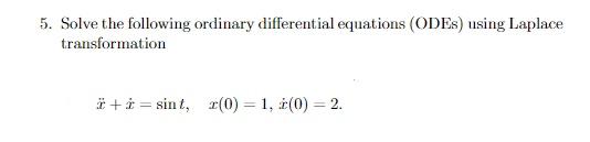 5 Solve The Following Ordinary Differential Equations Odes Using Laplace Transformation Sint R 0 1 0 2 1
