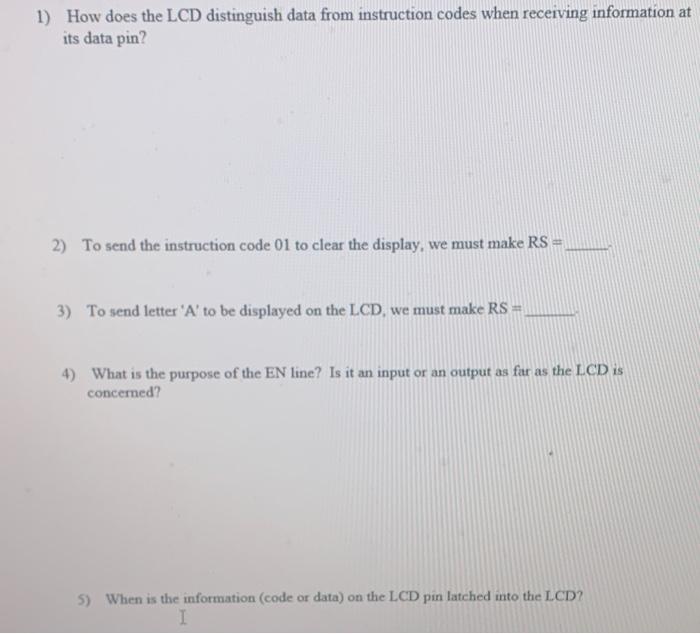 1 How Does The Lcd Distinguish Data From Instruction Codes When Receiving Information At Its Data Pin 2 To Send The I 1