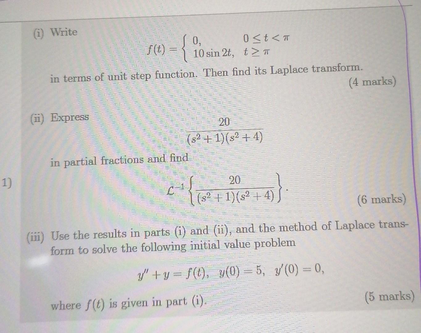 1 I Write 0 F T 10 Sin 2t T T In Terms Of Unit Step Function Then Find Its Laplace Transform Ii Express 1