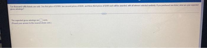 Ten Thousand Raffle Tickets Are Sold One First Prize Of 1000 Two Second Prizes Of 500 And Three Third Prizes Of 30 1