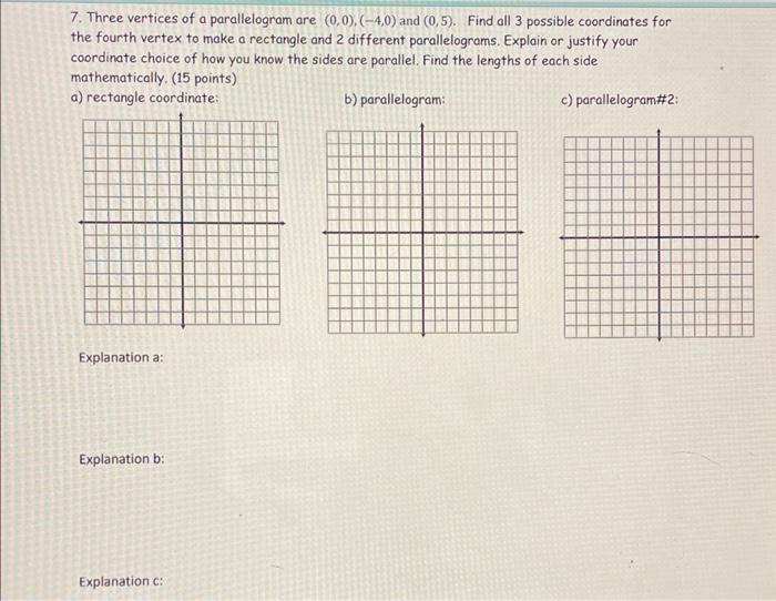 7 Three Vertices Of A Parallelogram Are 0 0 4 0 And 0 5 Find All 3 Possible Coordinates For The Fourth Vertex 1