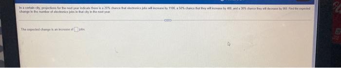 In A Certain City Projections For The Not Year Indicate There Is A 20 Chance That Electronics Jobs Will Increase By 11 1