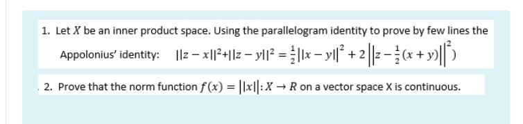 1 Let X Be An Inner Product Space Using The Parallelogram Identity To Prove By Few Lines The Appolonius Identity 11z 1