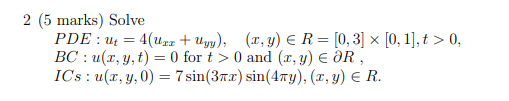 2 5 Marks Solve Pde Ut 4 Urx Uyy X Y R 0 3 0 1 T 0 Bc U X Y T 0 For T 0 And X Y 1