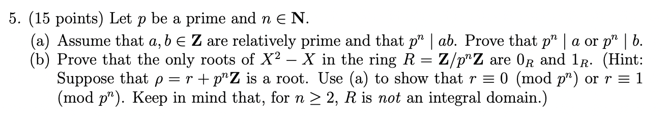 5 15 Points Let P Be A Prime And N E N A Assume That A B Z Are Relatively Prime And That P Ab Prove That 1