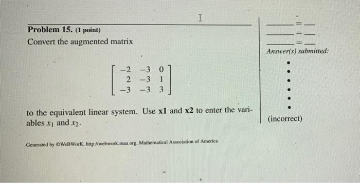 Problem 15 1 Point Convert The Augmented Matrix 2 3 0 2 3 1 3 3 3 I To The Equivalent Linear System Use X1 And X 1