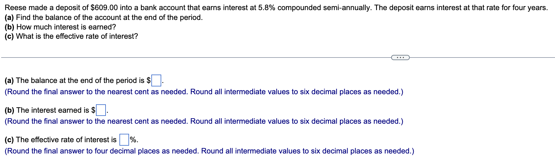 Reese Made A Deposit Of 609 00 Into A Bank Account That Earns Interest At 5 8 Compounded Semi Annually The Deposit Ea 1